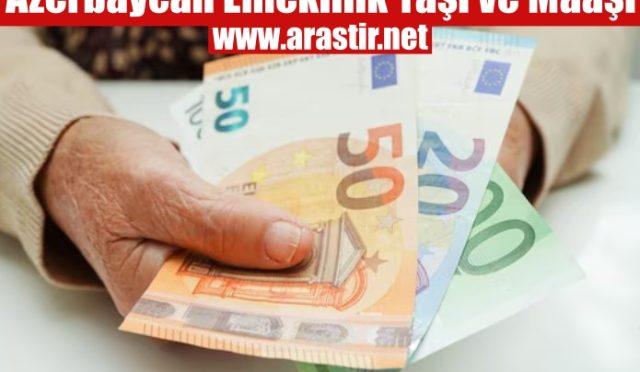 Azerbaycan Emeklilik Yaşı Nedir? Maaşı Ne Kadar?