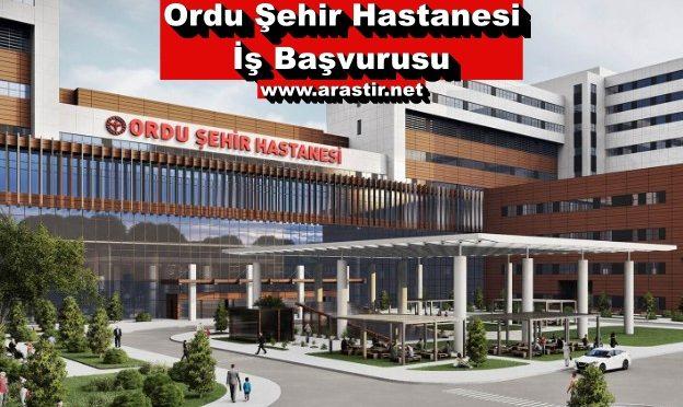 Ordu Şehir Hastanesi İş Başvuru Formu - Personel Alımı