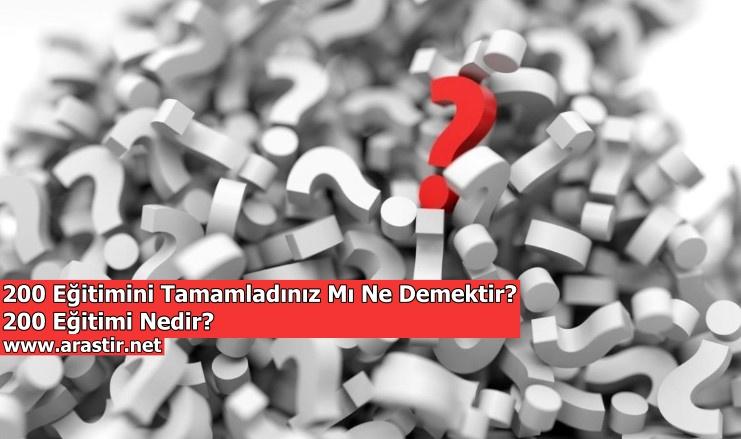 200 Eğitimini Tamamladınız Mı Ne Demektir? 200 Eğitimi Nedir? 2024