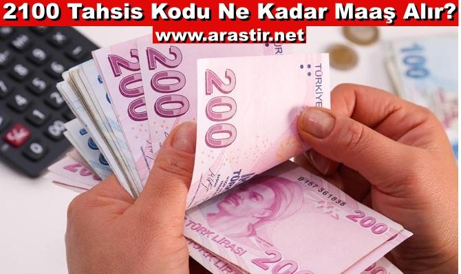 2100 Tahsis Kodu Ne Kadar Maaş Alır? 2024