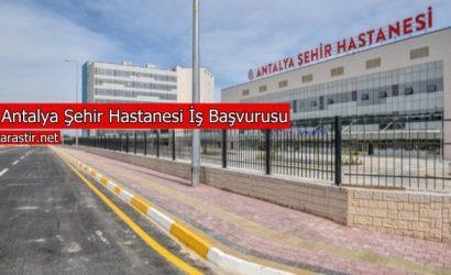 Antalya Şehir Hastanesi İş Başvurusu