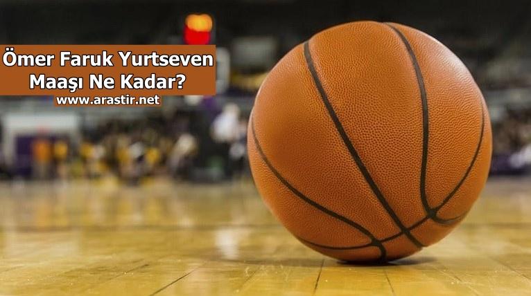 Ömer Faruk Yurtseven Maaşı Ne Kadar? Ne Kadar Kazanıyor? 2024