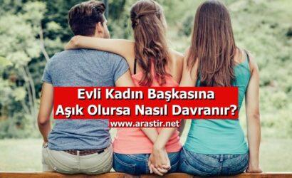 Evli Kadın Başkasına Aşık Olursa Nasıl Davranır?