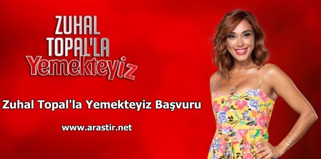 Zuhal Topal'la Yemekteyiz Başvurusu