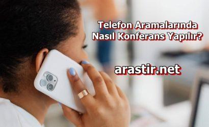 Telefon Aramalarında Nasıl Konferans Yapılır?