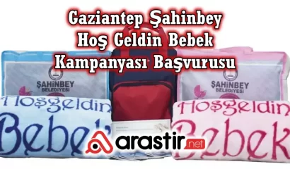 Gaziantep Şahinbey Hoş Geldin Bebek Kampanyası Başvurusu