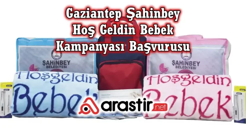 Gaziantep Şahinbey Hoş Geldin Bebek Kampanyası Başvurusu 2025